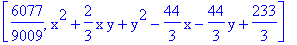 [6077/9009, x^2+2/3*x*y+y^2-44/3*x-44/3*y+233/3]